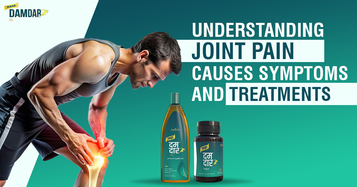 Understanding Joint Pain: Causes, Symptoms, and Treatments